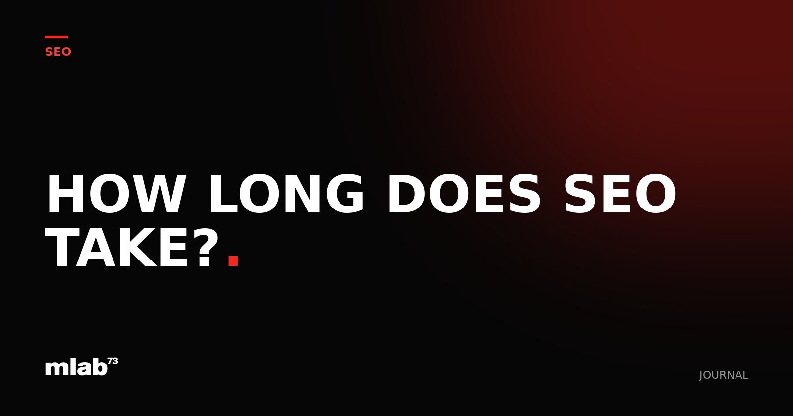How Long Does SEO Take to Work? A Realistic Timeline